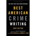 Best American Crime Writing 2004